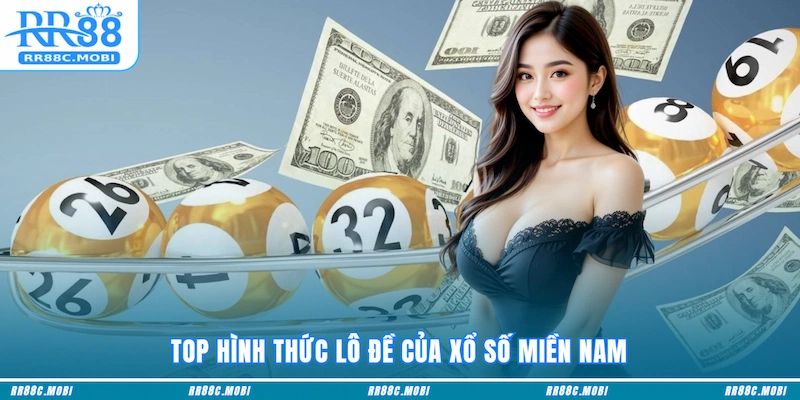 Top hình thức lô đề của Xổ số miền Nam