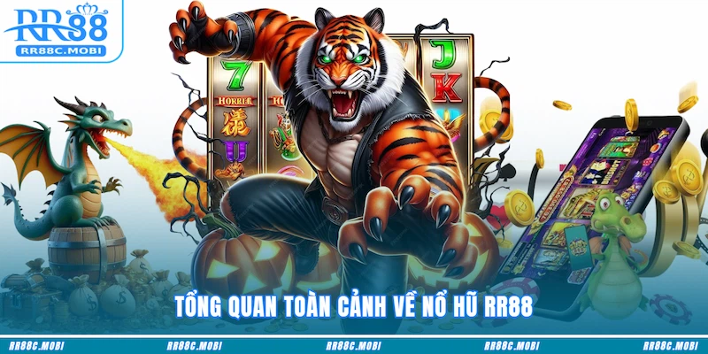 Tổng quan toàn cảnh về Nổ hũ RR88